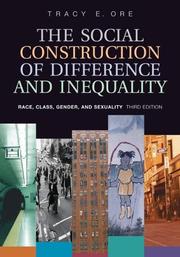 Cover of: The Social Construction of Difference and Inequality by Tracy E. Ore, Tracy E. Ore