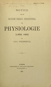 Notice sur le Deuxième Congrès international de physiologie (Liège 1892) by International Physiological Congress (2nd 1892 Liège, Belgium)