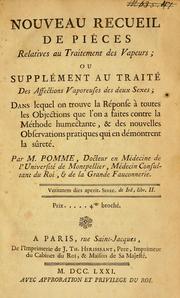 Cover of: Nouveau recueil de pièces relatives au traitement des vapeurs: ou, Supplément au Traité des affections vapoureuses des deux sexes ; dans lequel on trouve la réponse à toutes les objections que l'on a faites contre la méthode humectante, & des nouvelles observations pratiques qui en démontrent la sûreté