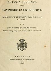 Cover of: Noticia succinta dos monumentos da lingua latina, e dos subsidios necessarios para o estudo da mesma.