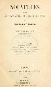 Cover of: Nouvelles ; suivies des Fantaisies du dériseur sensé by Charles Nodier