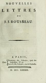 Cover of: Nouvelles lettres de J.J. Rousseau. by Jean-Jacques Rousseau