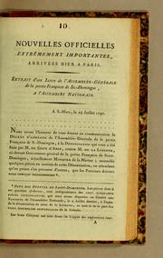 Cover of: Nouvelles officielles extrêmement importantes, arrivées hier a Paris: Extrait d'une lettre de l'Assemblée-Générale de la partie française de St.-Domingue, a l'Assemblée nationale. AS.-Marc, le 24 juillet 1790