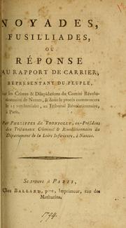 Cover of: Noyades, fusilliades, ou, Réponse au rapport de Carrier, representant du peuple by François Anne Louis Phelippes de Coatgoureden de Tronjolly