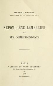 Cover of: Népomucène Lemercier et ses correspondants. by Maurice Anatole Souriau