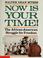 Cover of: Now is your time!