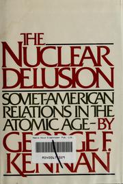 Cover of: The nuclear delusion by George Frost Kennan