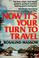 Cover of: Now it's your turn to travel