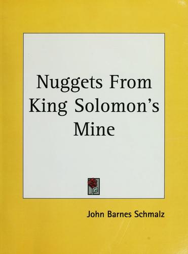 Nuggets from King Solomon's mine by John Barnes Schmalz