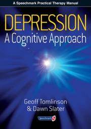 Cover of: Depression (A Speechmark Practical Therapy Manual) by Geoff Tomlinson, Dawn Slater, Geoff Tomlinson, Dawn Slater