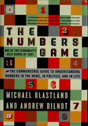 Cover of: The numbers game: the commonsense guide to understanding numbers in the news, in politics, and in life