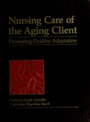 Cover of: Nursing care of the aging client by Evelynn Clark Gioiella