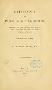 Cover of: Objections to public schools considered: remarks at the annual meeting of the trustees of the Peabody education fund