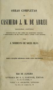 Cover of: Obras completas: Colligidas, anotadas, precedidas de um juizo critico dos escriptores nacionaes e estrangeiros e de uma noticia sobre o auctor e seus escriptos por J. Norberto de Souza Silva.  Nova ed. ornada com o seu retrato