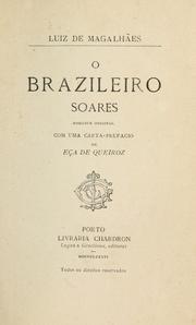 O brazileiro Soares, romance original, com uma cartaprefacio de Eça de Queiroz by Luiz Cypriano Coelho de Magalhães