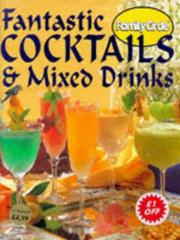 Cover of: Fantastic Cocktails and Mixed Drinks ("Family Circle" Step-by-step)