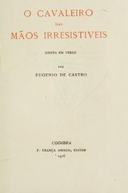 Cover of: O cavaleiro das mãos irresistíveis by Eugénio de Castro
