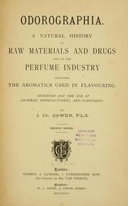 Cover of: Odorographia: a natural history of raw materials and drugs used in the perfume industry : intended to serve growers, manufacturers and consumers