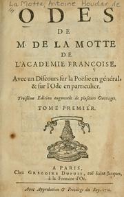 Cover of: Odes, avec un discours sur la poësie en général, & sur l'ode en particulier.