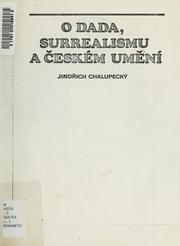 Cover of: O dada, surrealismu a českém umění by Jindřich Chalupecký