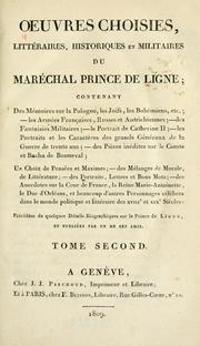 Cover of: Oeuvres choisies, littéraires, historiques et militaires du maréchal prince de Ligne ...