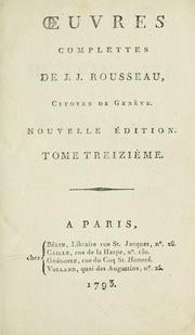 Cover of: Oeuvres complettes de J.J. Rousseau, citoyen de Genève. by Jean-Jacques Rousseau, Jean-Jacques Rousseau