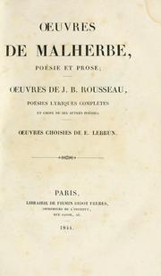 Cover of: OEuvres de Malherbe, poésies et prose: OEuvres de J.B. Rousseau, poésies lyriques complètes et choix de ses autres poésies, OEuvres choisies de E. Lebrun.