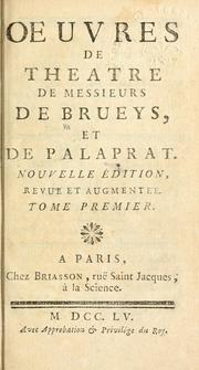 Cover of: Oeuvres de théâtre de Messieurs de Brueys et de Palaprat. by David Augustin de Brueys