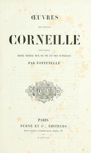 Cover of: Oeuvres, précédés d'une notice sur sa vie et ses ouvrages par Fontenelle. by Pierre Corneille