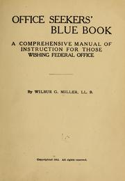 Cover of: Office seekers' blue book: a comprehensive manual of instruction for those wishing federal office