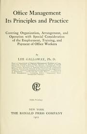 Cover of: Office management, its principles and practice: covering organization, arrangement, and operation, with special consideration of the employment, training, and payment of office workers