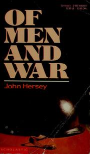 Cover of: Of men and war. by John Richard Hersey