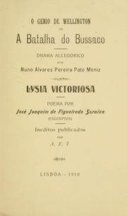 O genio de Wellington, ou, A batalha do Bussaco by Nuno Alvares Pereira Pato Moniz
