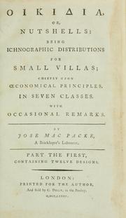 Cover of: Oikidia, or, Nutshells: being ichnographic distributions for small villas, chiefly upon oeconomical principles : in seven classes, with occasional remarks
