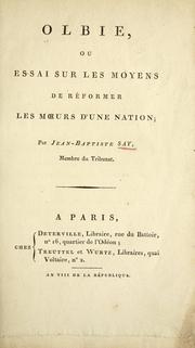 Cover of: Olbie, ou, Essai sur les moyens de réformer les murs d'une nation by Jean Baptiste Say