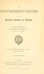 Cover of: An old coachman's chatter with some practical remarks on driving: by a semi-professional, Edward Corbett ; With eight full-page illustrations on stone, by John Sturgess.