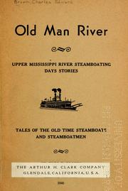 Cover of: Old Man River: upper Mississippi river steamboating day's stories, tales of the old time steamboats and steamboatmen.