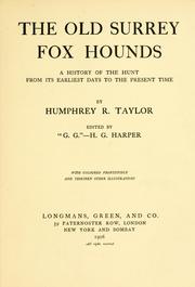 Cover of: Old Surrey fox hounds: a history of the hunt from its earliest days to the present time