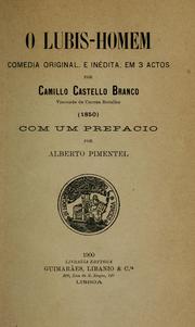 Cover of: O lubis-homem, comedia original, e inédita, em 3 actos by Camilo Castelo Branco