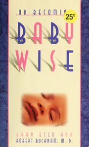 Cover of: On becoming babywise book one by Gary Ezzo