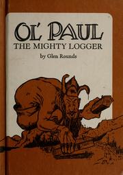 Cover of: Ol' Paul, the mighty logger by Glen Rounds