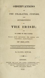 Cover of: Observations on the character, customs, and superstitions of the Irish: and on some of the causes which have retarded the moral and political improvement of Ireland