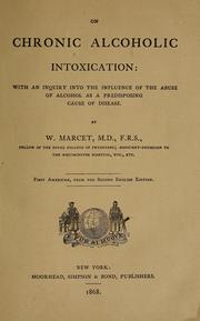 Cover of: On chronic alcoholic intoxication: with an inquiry into the influence of the abuse of alcohol as a predisposing cause of disease
