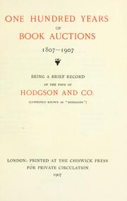 Cover of: One hundred years of book auctions, 1807-1907.: Being a brief record of the firm of Hodgson and Co. (commonly known as "Hodgsons")