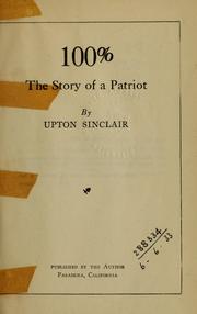 Cover of: One hundred per cent: the story of a patriot.