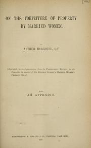 Cover of: On the forfeiture of property by married women by Hobhouse, Arthur Hobhouse Baron