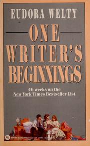 Cover of: One writer's beginnings by Eudora Welty, Eudora Welty