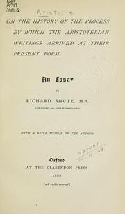 Cover of: On the history of the process by which the Aristotelian writings arrived at their present form by Richard Shute