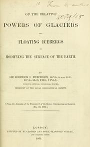 Cover of: On the relative powers of glaciers and floating icebergs in modifying the surface of the earth