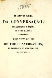 Cover of: O novo guia da conversação, em portuguez e inglez: ou, Escolha de dialogos familiares sôbre varios assumptos